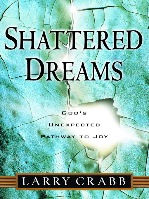 Title details for Shattered Dreams by Larry Crabb - Wait list